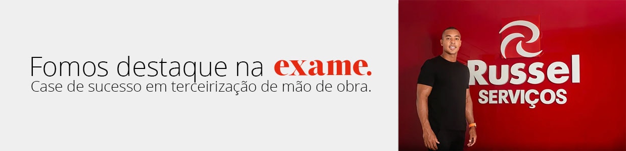 Fomos destaque na Exame: case de sucesso da Russel Serviços em terceirização de mão de obra (abre em nova aba)